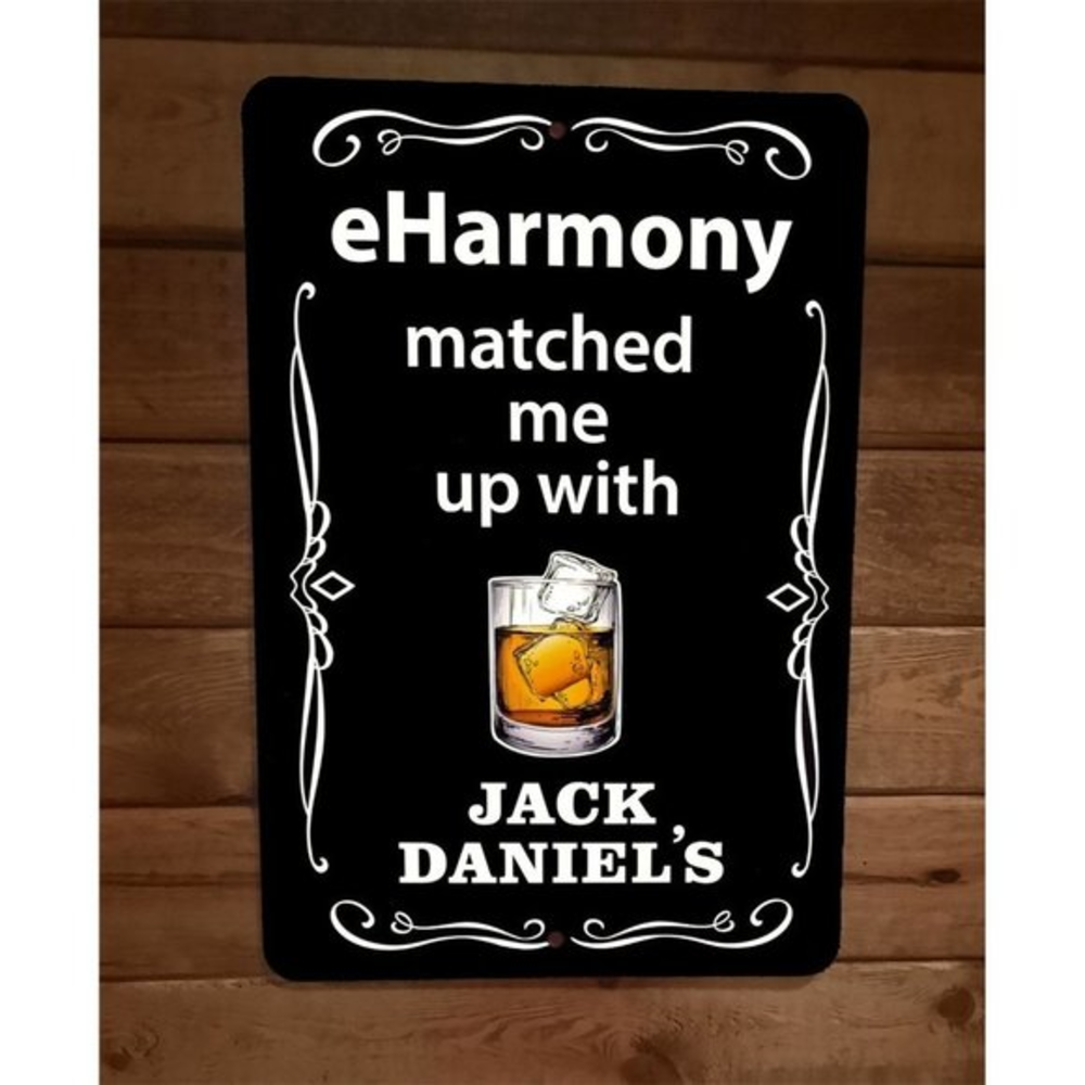 eHarmony Matched me up With Jack Daniels 8x12 Metal Wall Bar Sign Poster